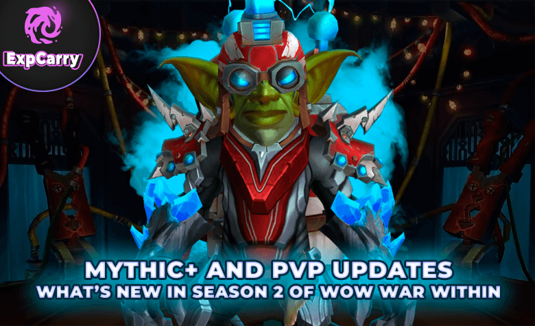 What’s New in WoW Season 2: Mythic+ and PvP Updates